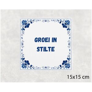 Spreuk tegel 15x15cm Groei in stilte
