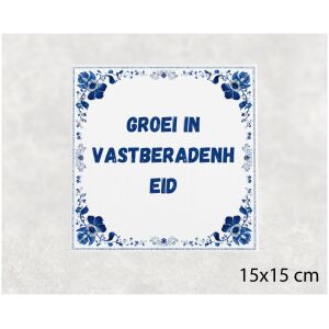 Spreuk tegel 15x15cm Groei in vastberadenheid