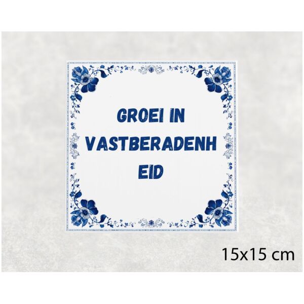 Spreuk Tegel 15X15 Cm Groei In Vastberadenheid Spreuk tegel 15x15cm Groei in vastberadenheid