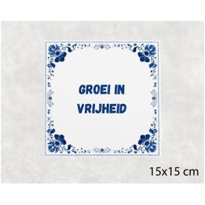 Spreuk tegel 15x15cm Groei in vrijheid