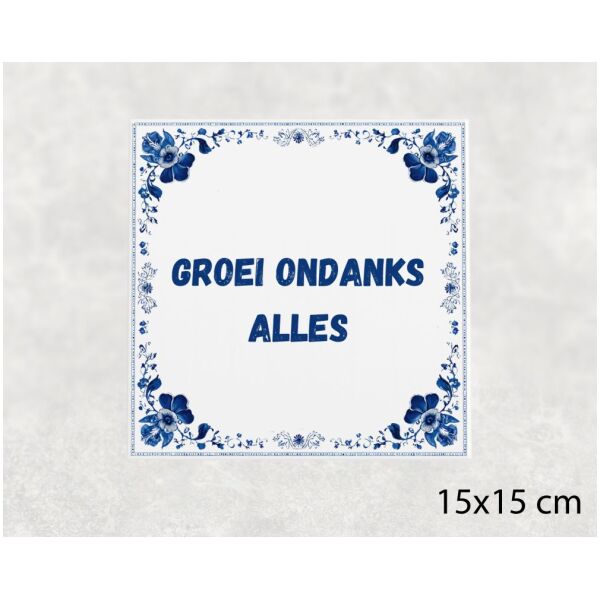 Spreuk Tegel 15X15 Cm Groei Ondanks Alles Spreuk tegel 15x15cm Groei ondanks alles