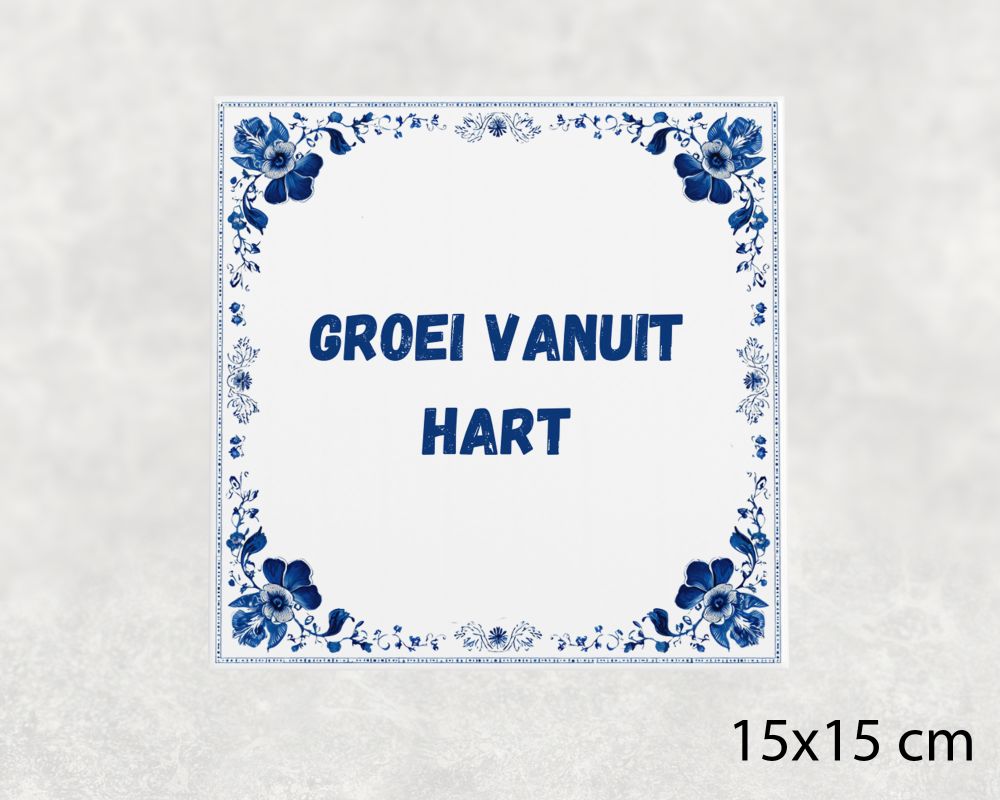 Spreuk Tegel 15X15 Cm Groei Vanuit Hart Spreuk tegel 15x15cm Groei vanuit hart