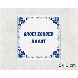 Spreuk tegel 15x15cm Groei zonder haast