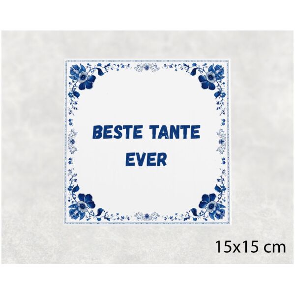 Spreuk Tegel 15X15 Cm Beste Tante Ever Spreuk tegel 15x15cm Beste tante ever
