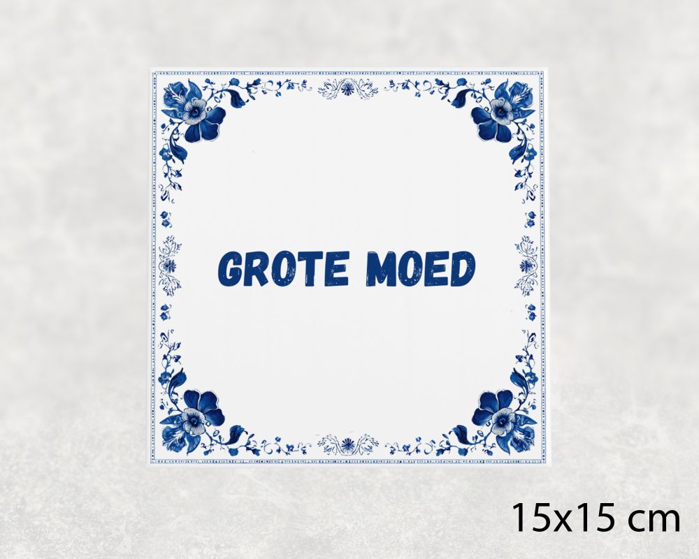 Spreuk Tegel 15X15 Cm Grote Moed Spreuk tegel 15x15cm Grote moed