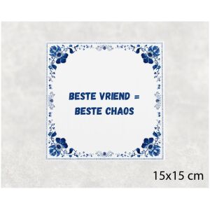 Spreuk tegel 15x15cm Beste vriend = beste chaos