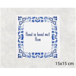 Spreuk tegel 15x15cm Hand in hand met Hem