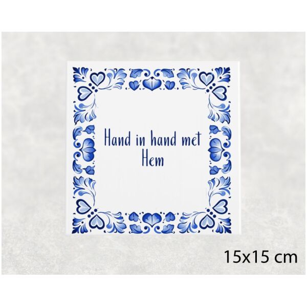 Spreuk tegel 15x15cm Hand in hand met Hem