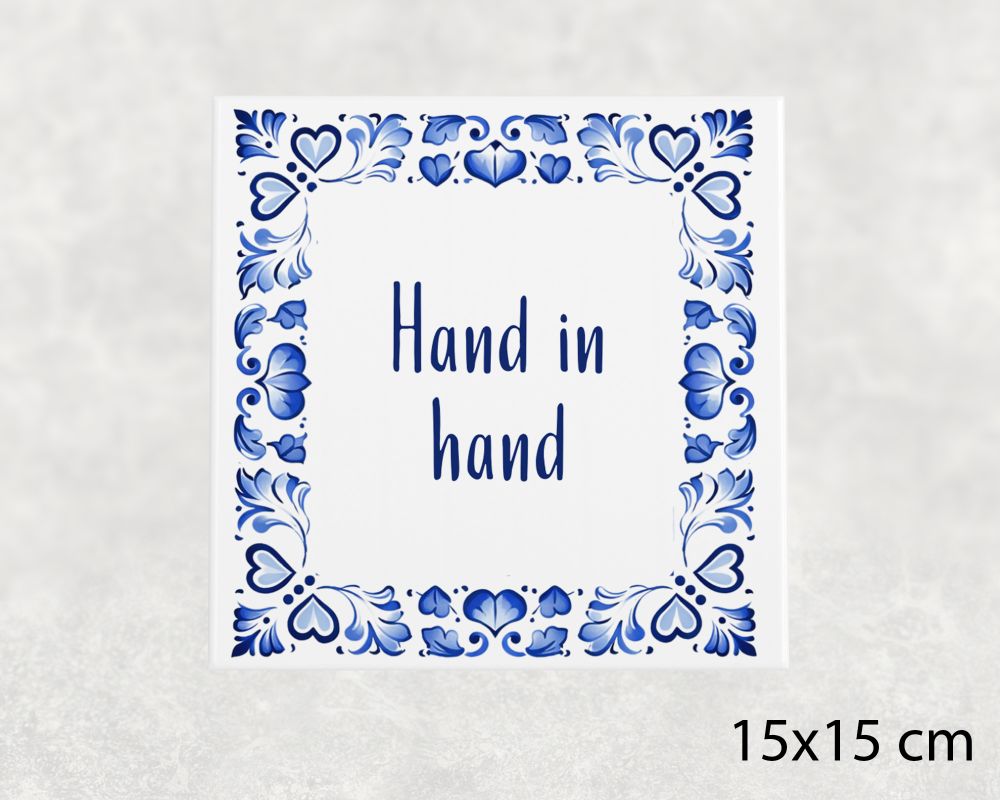 Spreuk Tegel 15X15 Cm Hand In Hand Spreuk tegel 15x15cm Hand in hand