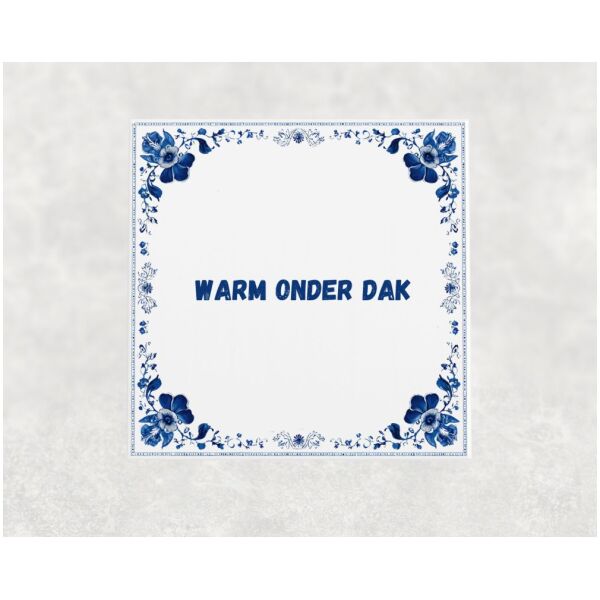 Spreuk Tegel 15X15 Cm Warm Onder Dak Spreuk tegel 15x15cm Warm onder dak