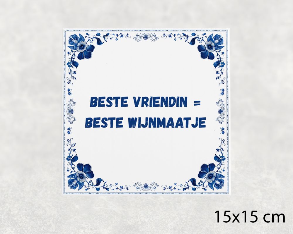 Spreuk Tegel 15X15 Cm Beste Vriendin = Beste Wijnmaatje Spreuk tegel 15x15cm Beste vriendin = beste wijnmaatje