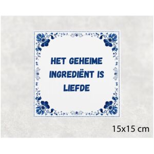Spreuk tegel 15x15cm Het geheime ingrediënt is liefde
