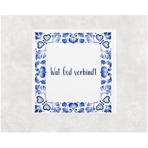 Spreuk tegel 15x15cm Wat God verbindt