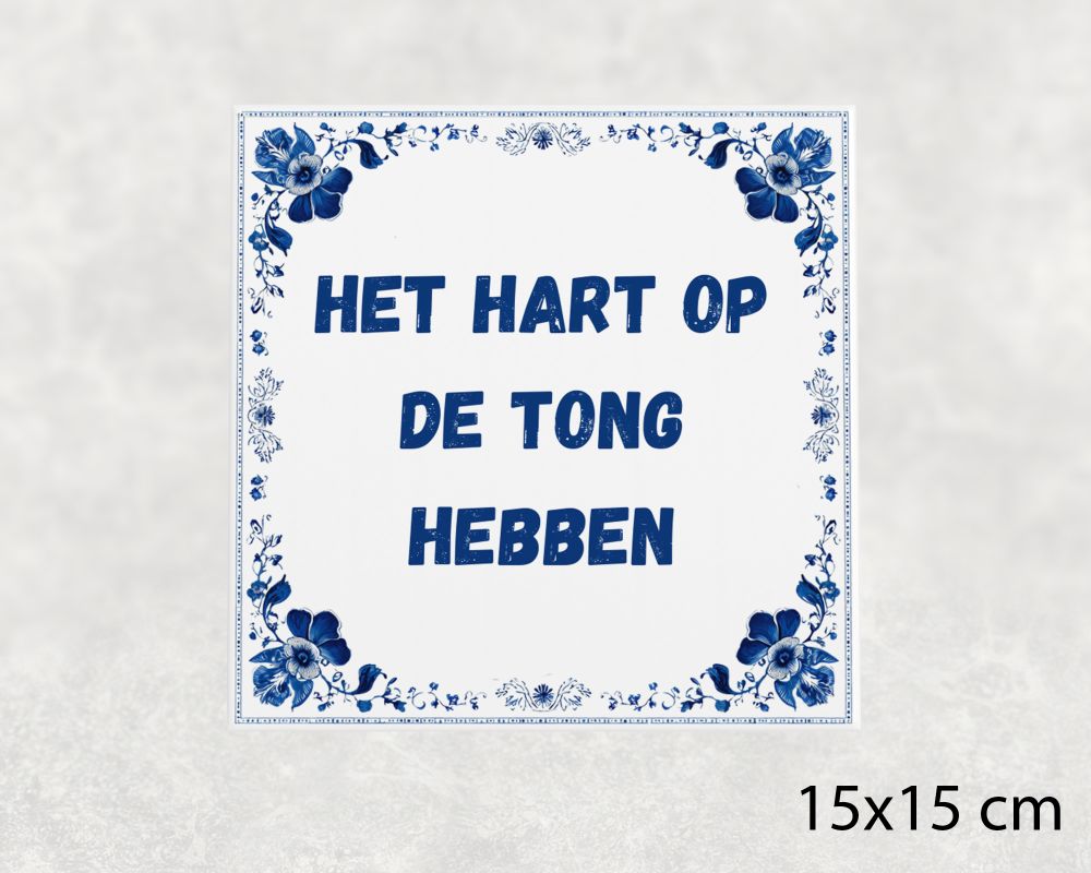 Spreuk Tegel 15X15 Cm Het Hart Op De Tong Hebben Spreuk tegel 15x15cm Het hart op de tong hebben