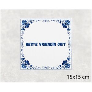 Spreuk tegel 15x15cm Beste vriendin ooit