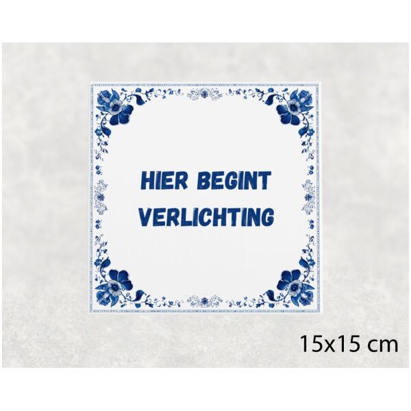 Spreuk Tegel 15X15 Cm Hier Begint Verlichting Spreuk tegel 15x15cm Hier begint verlichting
