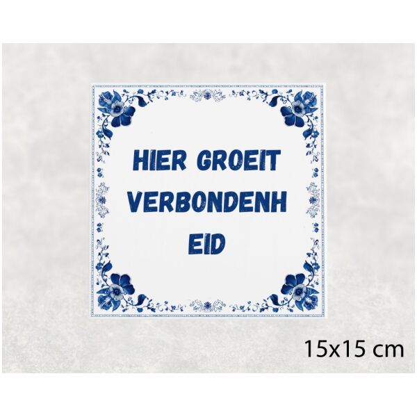 Spreuk tegel 15x15cm Hier groeit verbondenheid