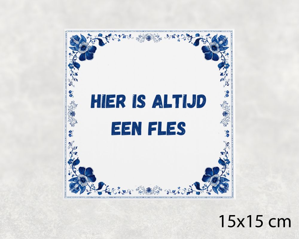 Spreuk Tegel 15X15 Cm Hier Is Altijd Een Fles Spreuk tegel 15x15cm Hier is altijd een fles