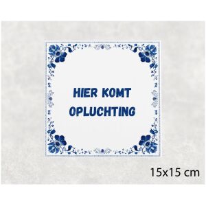 Spreuk tegel 15x15cm Hier komt opluchting