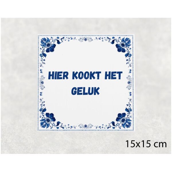 Spreuk tegel 15x15cm Hier kookt het geluk