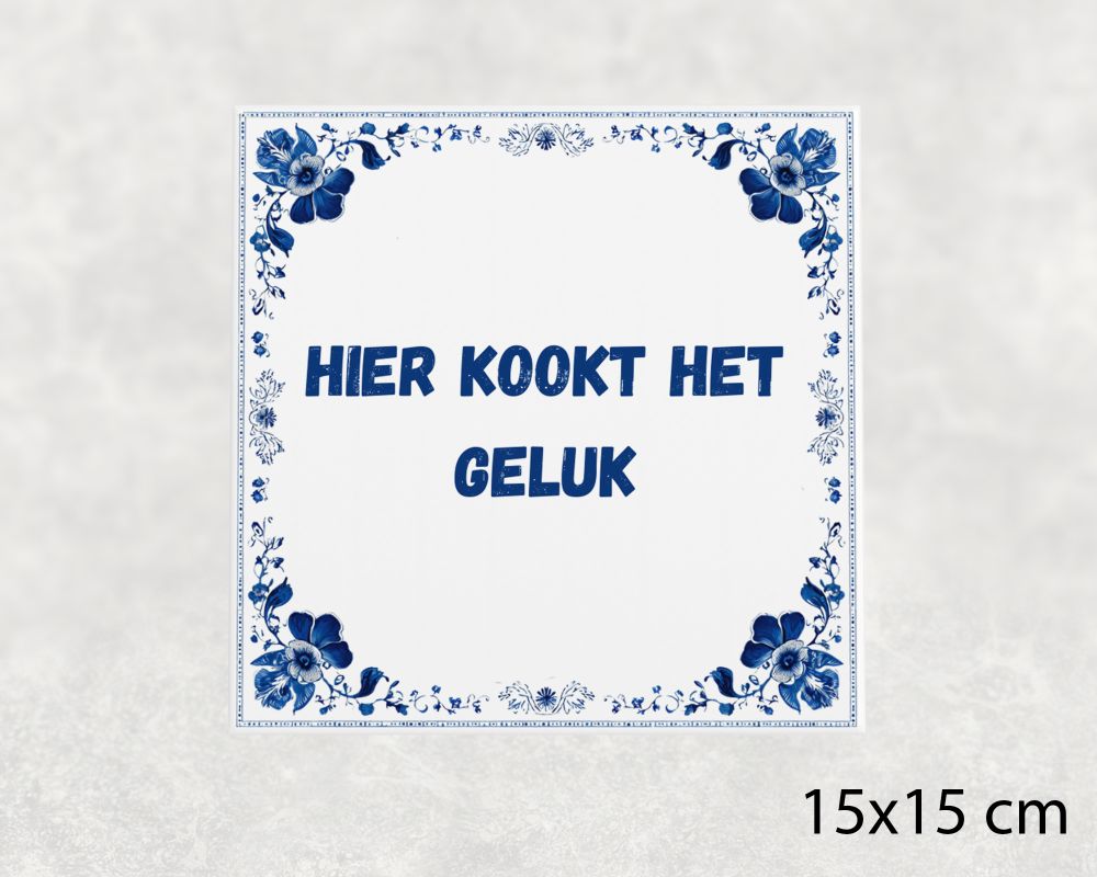 Spreuk Tegel 15X15 Cm Hier Kookt Het Geluk Spreuk tegel 15x15cm Hier kookt het geluk