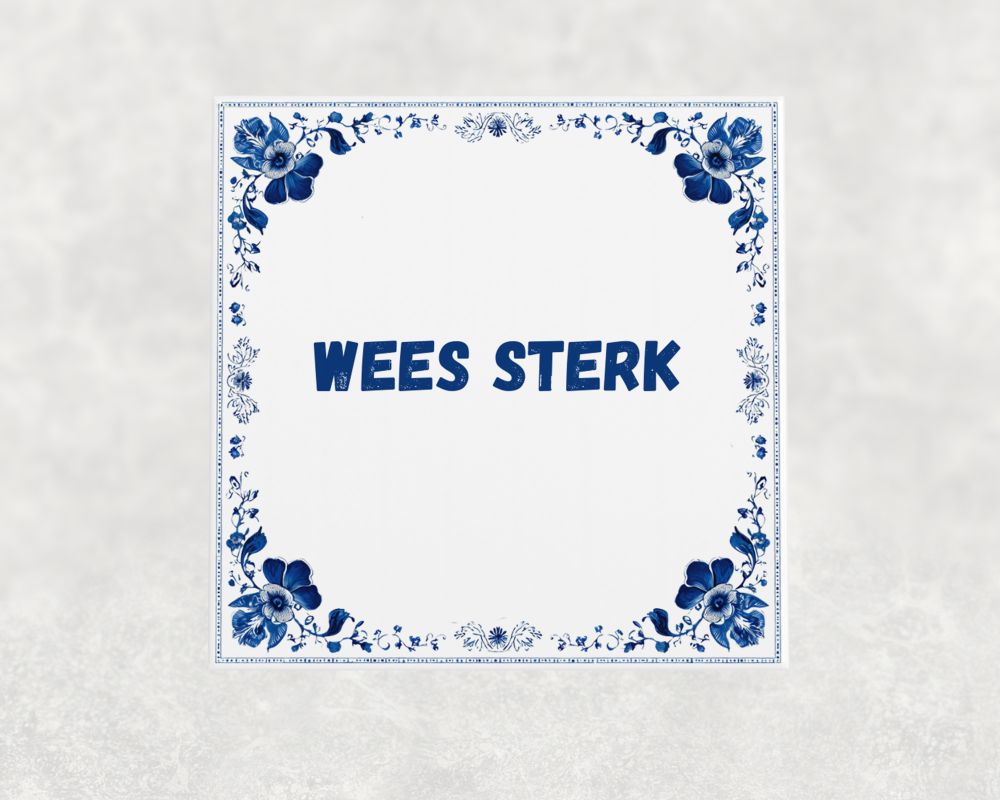 Spreuk Tegel 15X15 Cm Wees Sterk Spreuk tegel 15x15cm Wees sterk