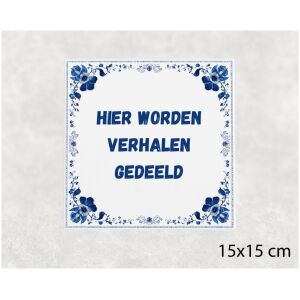 Spreuk tegel 15x15cm Hier worden verhalen gedeeld