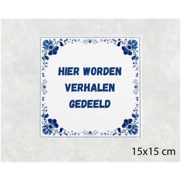Spreuk tegel 15x15cm Hier worden verhalen gedeeld