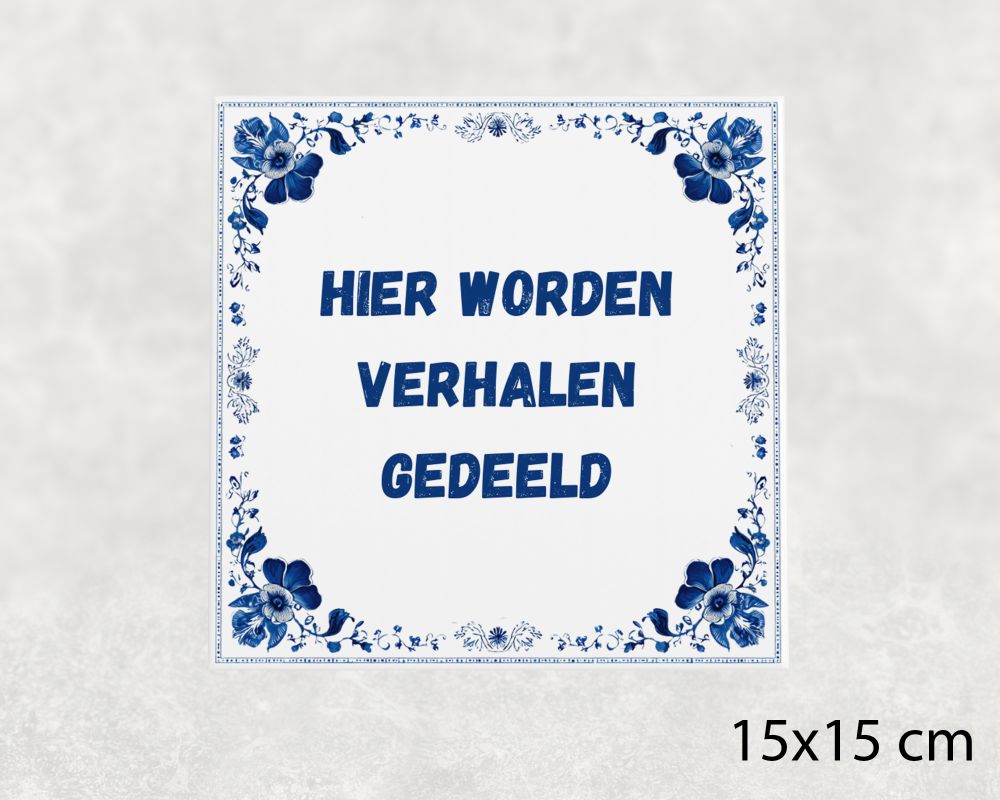 Spreuk Tegel 15X15 Cm Hier Worden Verhalen Gedeeld Spreuk tegel 15x15cm Hier worden verhalen gedeeld