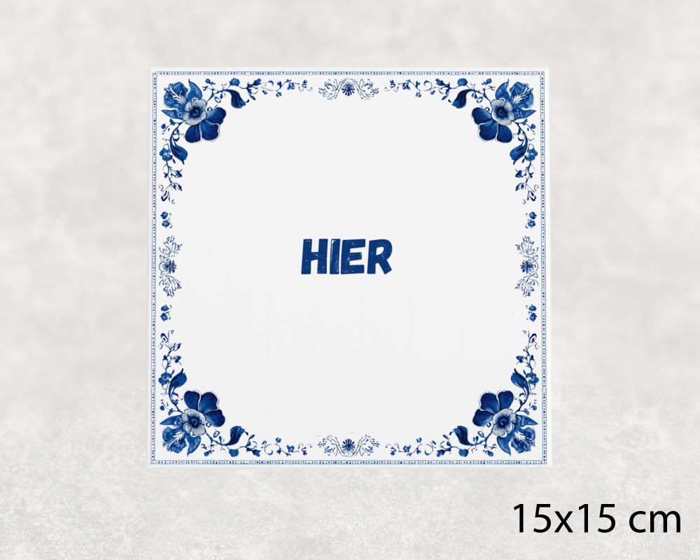 Spreuk Tegel 15X15 Cm Hier Spreuk tegel 15x15cm Hier