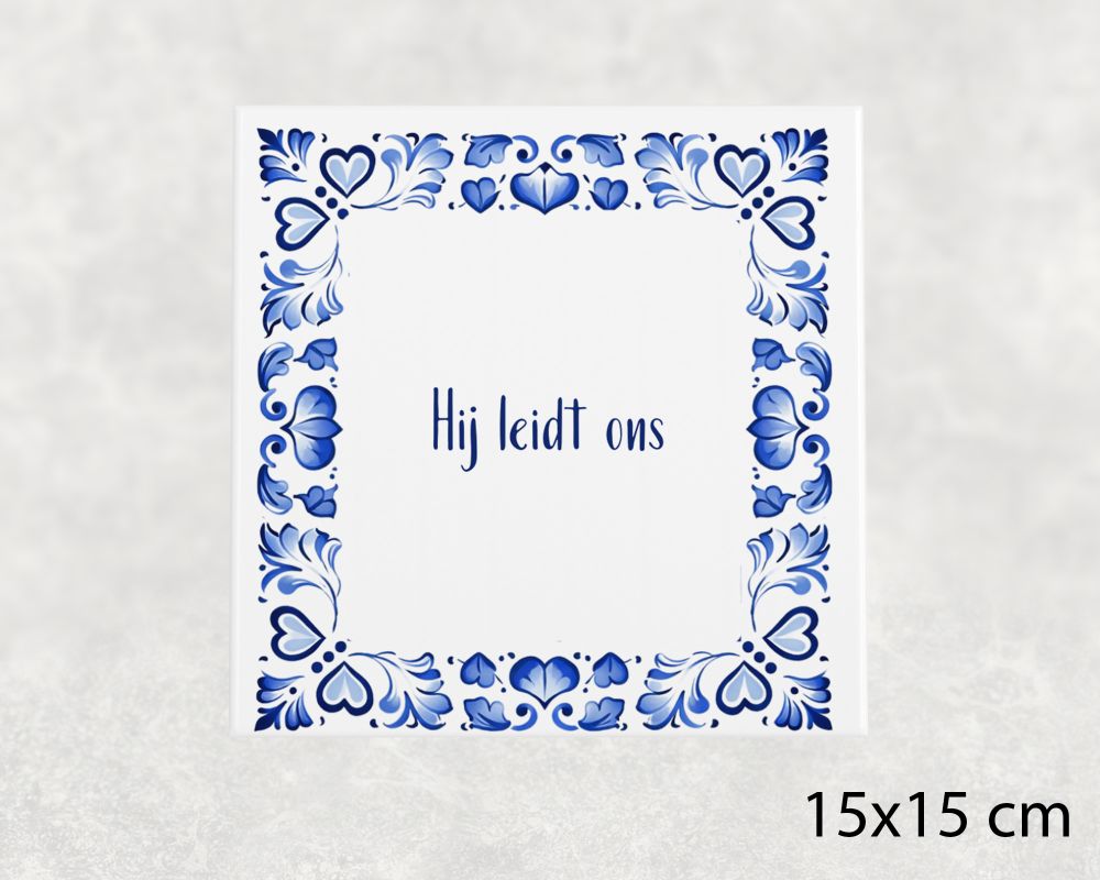 Spreuk Tegel 15X15 Cm Hij Leidt Ons Spreuk tegel 15x15cm Hij leidt ons