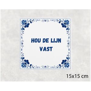 Spreuk tegel 15x15cm Hou de lijn vast