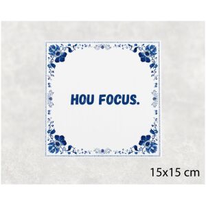 Spreuk tegel 15x15cm Hou focus