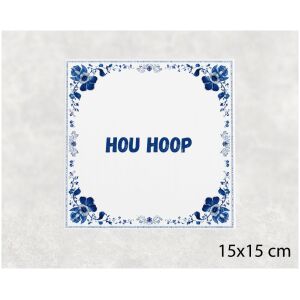 Spreuk tegel 15x15cm Hou hoop