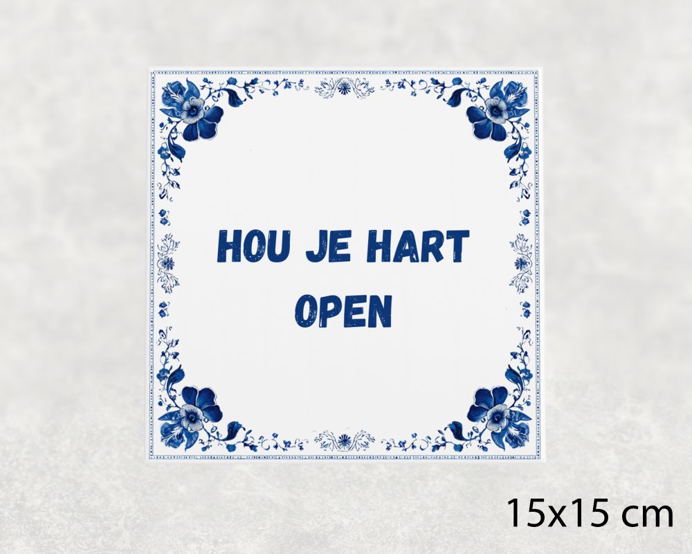 Spreuk Tegel 15X15 Cm Hou Je Hart Open Spreuk tegel 15x15cm Hou je hart open