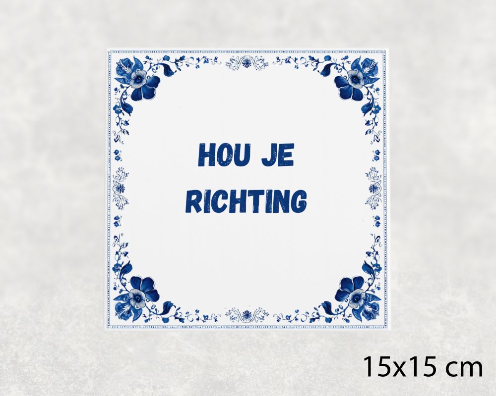 Spreuk Tegel 15X15 Cm Hou Je Richting Spreuk tegel 15x15cm Hou je richting