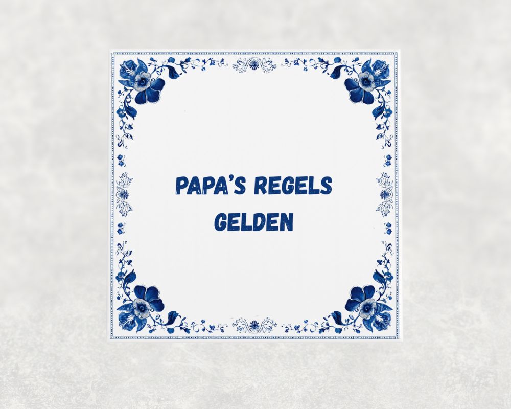 Spreuk Tegel 15X15 Cm Papa’s Regels Gelden Spreuk tegel 15x15cm Papa’s regels gelden