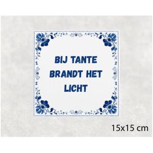 Spreuk tegel 15x15cm Bij tante brandt het licht