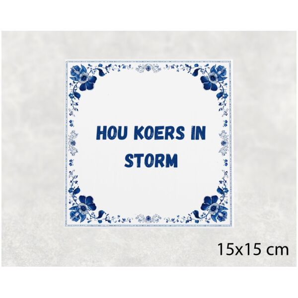 Spreuk tegel 15x15cm Hou koers in storm