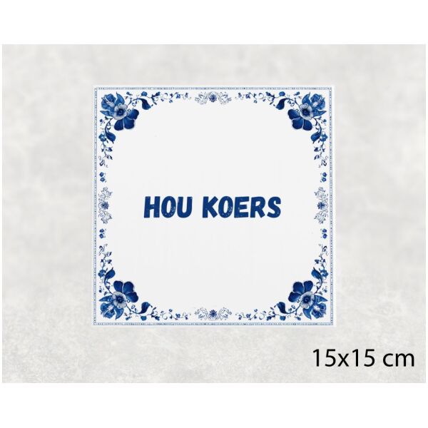 Spreuk tegel 15x15cm Hou koers