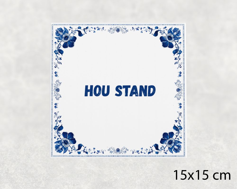 Spreuk Tegel 15X15 Cm Hou Stand Spreuk tegel 15x15cm Hou stand