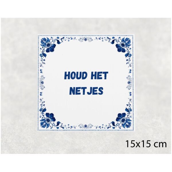 Spreuk tegel 15x15cm Houd het netjes