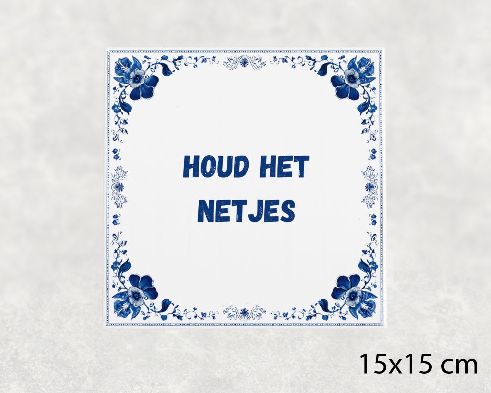 Spreuk Tegel 15X15 Cm Houd Het Netjes Spreuk tegel 15x15cm Houd het netjes