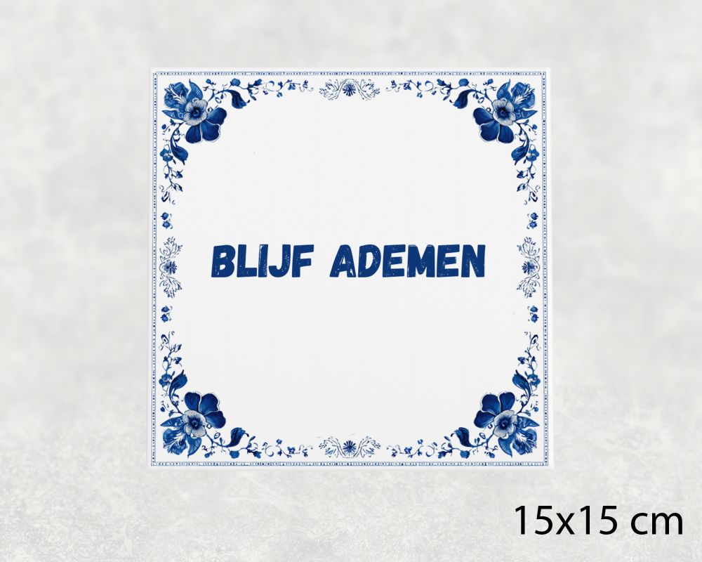 Spreuk Tegel 15X15 Cm Blijf Ademen () Spreuk tegel 15x15cm Blijf ademen ()