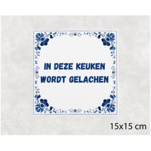Spreuk tegel 15x15cm In deze keuken wordt gelachen