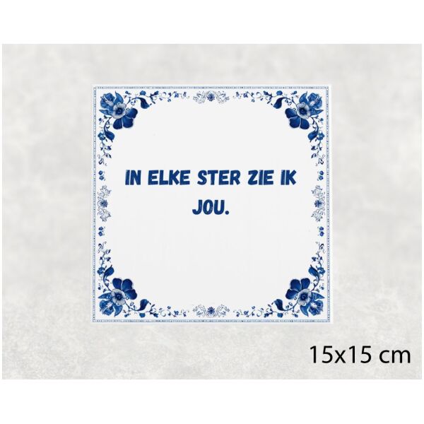 Spreuk tegel 15x15cm In elke ster zie ik jou