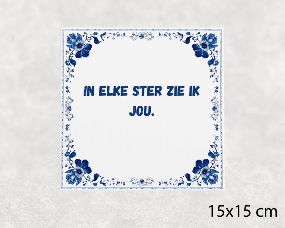Spreuk Tegel 15X15 Cm In Elke Ster Zie Ik Jou Spreuk tegel 15x15cm In elke ster zie ik jou