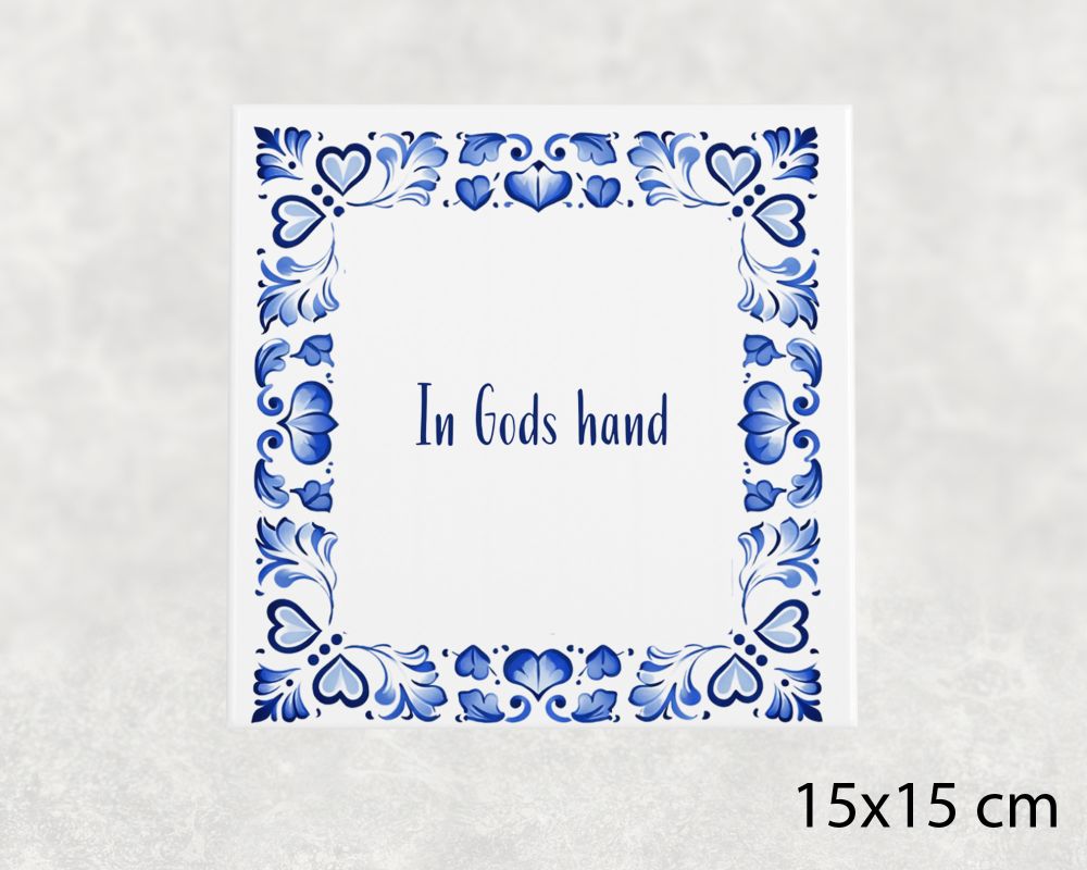 Spreuk Tegel 15X15 Cm In Gods Hand Spreuk tegel 15x15cm In Gods hand