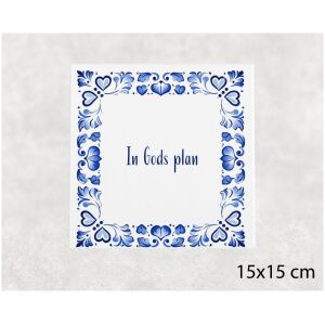 Spreuk tegel 15x15cm In Gods plan
