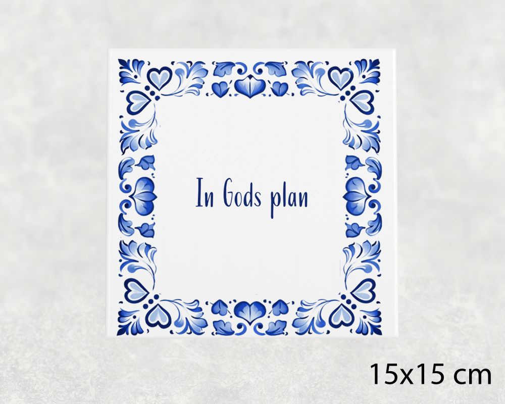 Spreuk Tegel 15X15 Cm In Gods Plan Spreuk tegel 15x15cm In Gods plan